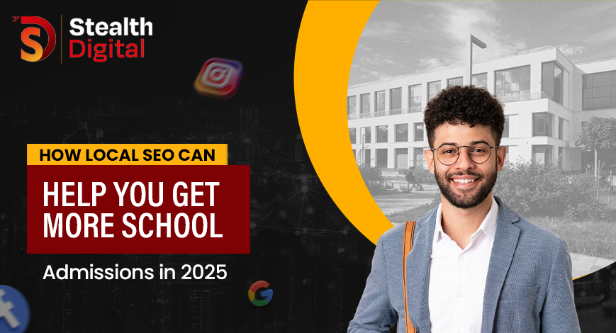 How Local SEO Can Help You Get More School Admissions in 2025