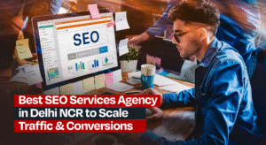 Best SEO Services Agency in Delhi NCR to Scale Traffic & Conversions